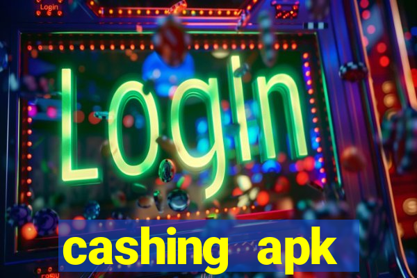 cashing apk dinheiro infinito